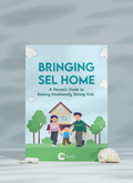 BRINGING SEL HOME: A Parent's Guide to Raising Emotionally Strong Kids